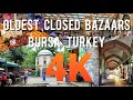 WALKING TOUR IN THE OLDEST CLOSED BAZAARS AND MARKETS IN BURSA .TURKEY [4K]