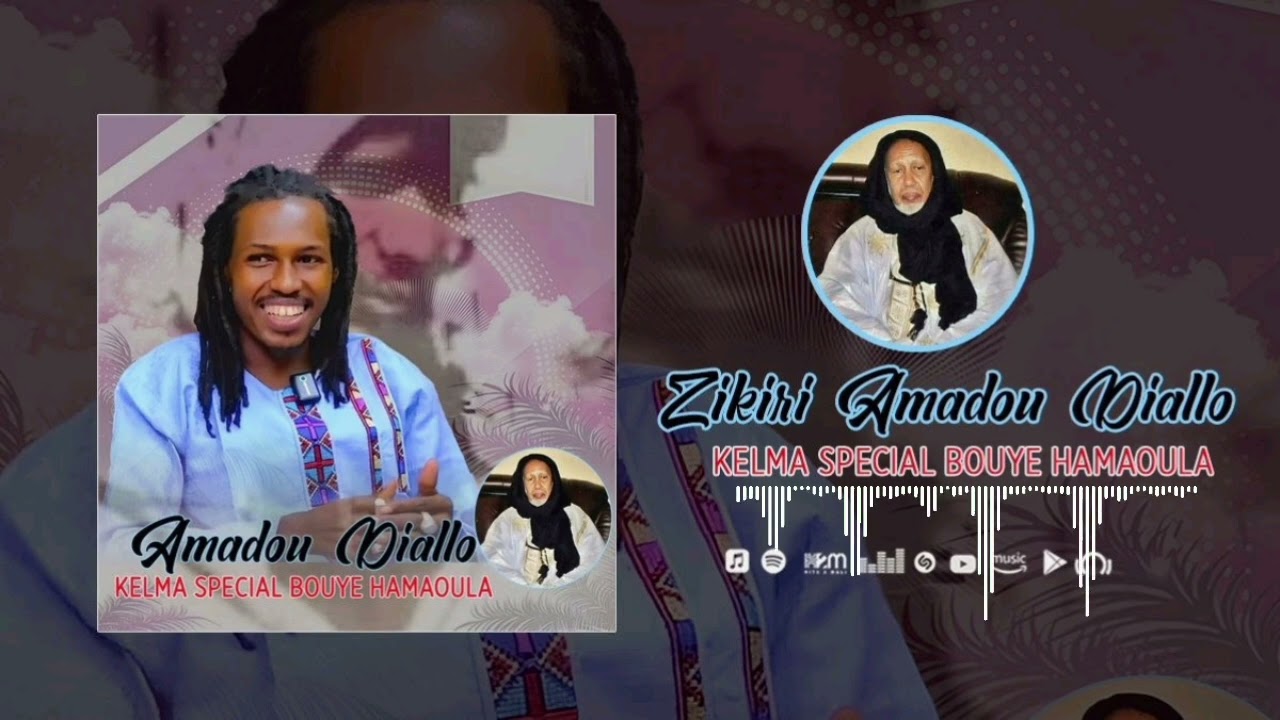 Zikiri Amadou Diallo  - Kelima Spécial BOUYÉ HAMAOULA 