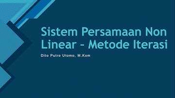 Penyelesaian Metode Iterasi Sistem Persamaan Non Linear Pada Metode Numerik