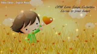 OPM Love Songs Collection Listen to your heart