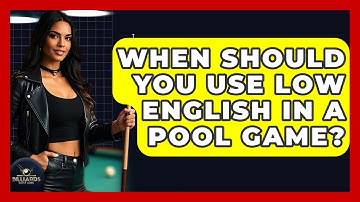 When Should You Use Low English In A Pool Game? - Billiards Hustlers