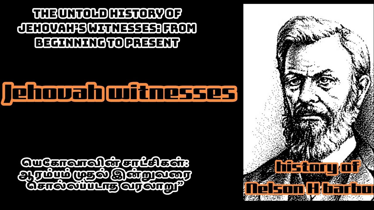  Nelson H barbour.  THE UNTOLD HISTORY OF JEHOVAH WITNESSES: FROM BEGINNING TO PRESENT
