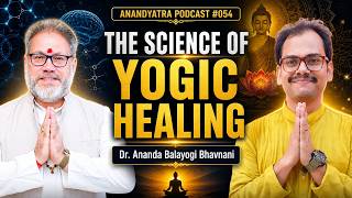 #054 Can Yoga Really Heal?Dr. Ananda Balayogi Bhavanani on Yoga Therapy &amp; Modern Medicine Anandyatra