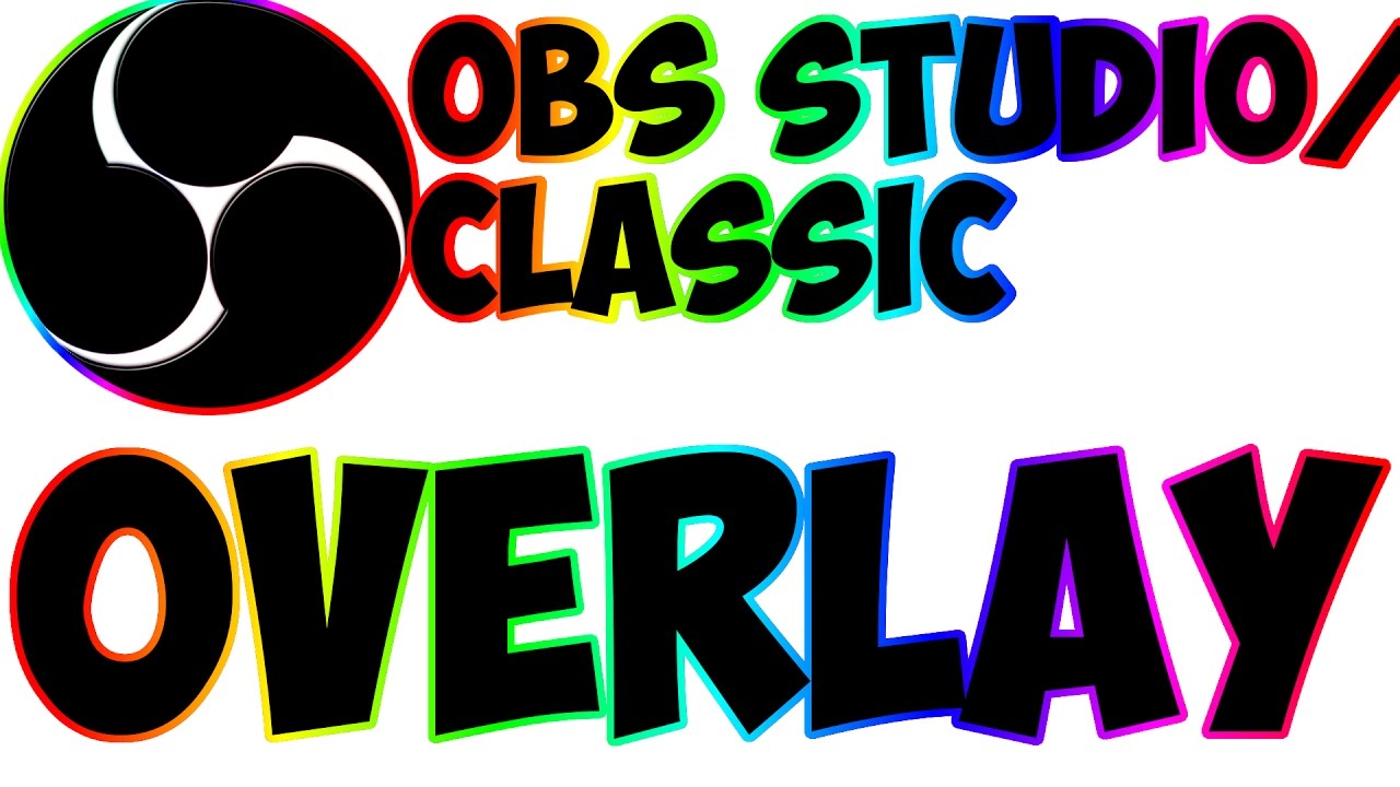 how do you add overlays to obs how do you add overlays to obs