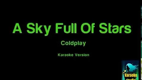 Coldplay - A Sky Full Of Stars ( Karaoke Version )