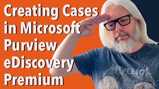 learn how to use microsoft purview ediscovery premium for creating cases | peter rising mvp