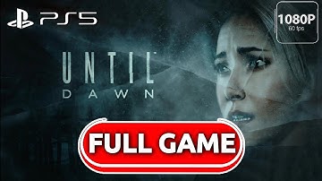 UNTIL DAWN Gameplay Walkthrough Part 1 FULL GAME [1080P 60FPS HD PS5] - No Commentary