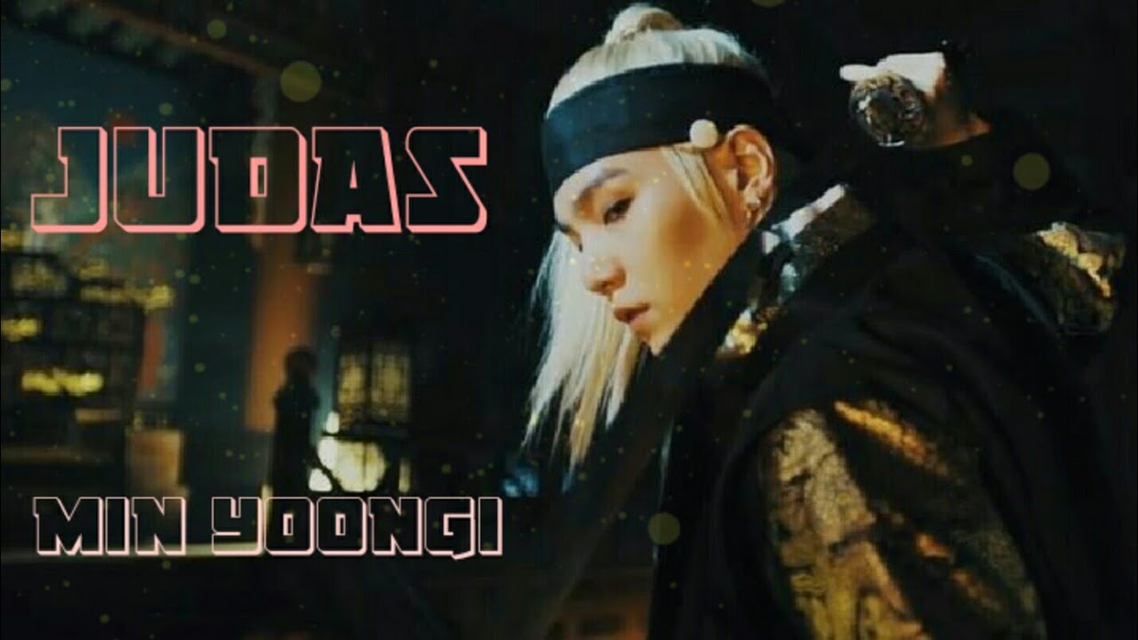 [FMV] BTS SUGA || JUDAS 🗡 ( min Yoongi)
