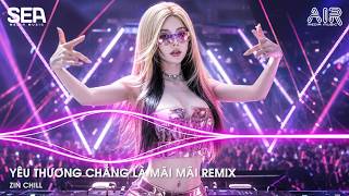 Yêu Thương Chẳng Là Mãi Mãi Remix (Bản Hot TikTok) ♫ Nào Ai Có Biết Được Rằng Cuộc Đời Remix