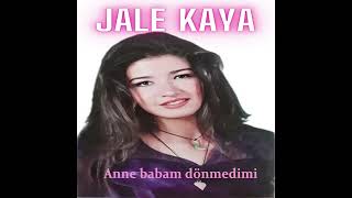 Jale Kaya - Anne Babam Dönmedimi