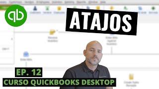 Curso QuickBooks Desktop: Atajos y Acceso Rapido de Funciones  Episodio 12
