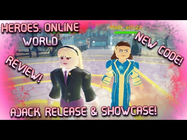 HEROES:ONLINE WORLD-[NEW CODE] AJAK RELEASE & FULL SHOWCASE/REVIEW!!! 