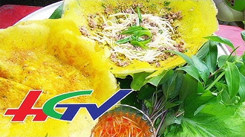 HGTV | Thơm ngon bánh xèo đệ nhất đất Cần Thơ