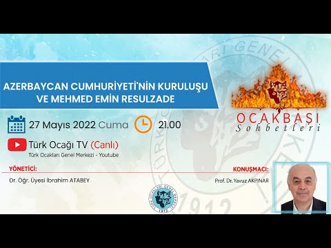 Ocakbaşı Sohbeti: Azerbaycan Cumhuriyeti'nin Kuruluşu ve Mehmed Emin Resulzade