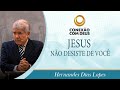 Jesus não desiste de amar você | Pr Hernandes Dias Lopes