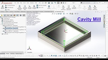 Cavity Mill in Solidworks | Machining in SolidWorks