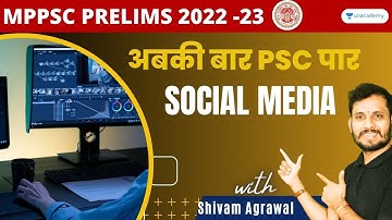 Social Media | MPPSC UNIT- 9 | MPPSC Prelims 2022-2023 |  Shivam Agrawal | Unacademy
