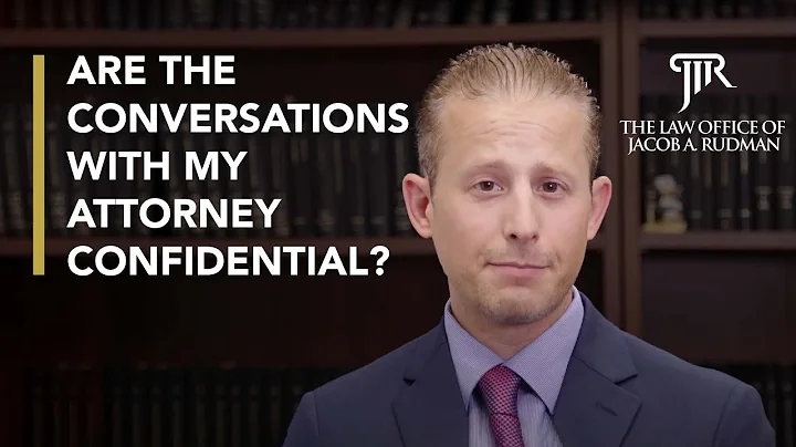Are the conversations with my attorney confidential?