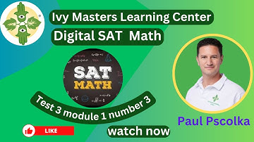 Digital SAT math practice test 3 module 1 number 1 || Ivy Masters Learning Center