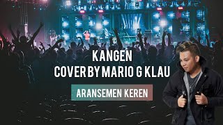 Kangen - Mario G Klau Cover [Full Aransmen][Lirik Video]