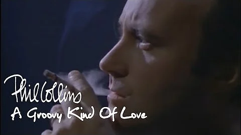 Phil Collins - A Groovy Kind Of Love (Official Music Video)