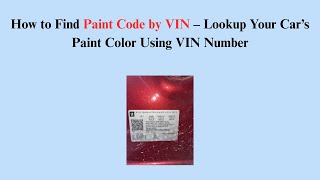How to Find Paint Code by VIN – Lookup Your Car’s Paint Color Using VIN Number