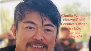 Charlie Wen De Nieuwe Chief Creative Officer Van Epic Gamesfortnite?