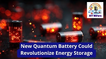 New Quantum Battery Could Revolutionize Energy Storage