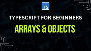 Arrays and Objects | Typescript For Beginners | Hindi/Urdu