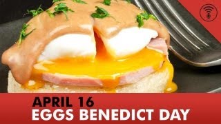 Eggs Benedict Day (April 16) | This Day in History #3