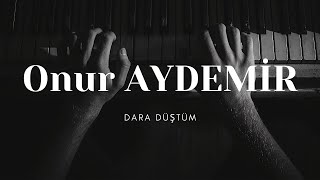 Onur Aydemir & Mehmetcan Alkan - Dara Düştüm Resimi