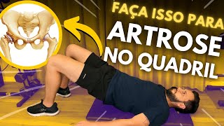 OS 3 MELHORES EXERCÍCIOS PARA ARTROSE NO QUADRIL