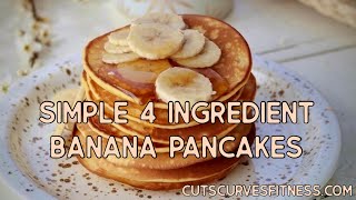 Simple 4 ingredient Banana Pancakes Recipe