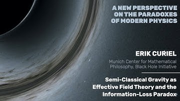 Erik Curiel - Semi-Classical Gravity as Effective Field Theory and the Information-Loss Paradox