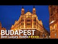 TOP 10 Best Luxury 5 Star Hotels In BUDAPEST, Hungary  | Ultra Modern