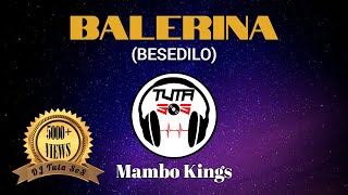 Mambo Kings - Balerina (Besedilo/Karaoke) (Lyrics by DJ Tuta SoS) #mambokings #balerina #lyrics