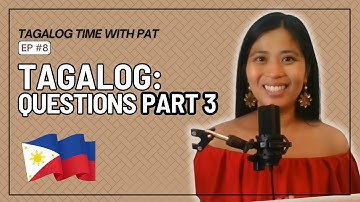 Tagalog Lesson 8: Questions (How, Which, etc.)