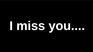 I Miss You...... Love Quotes Love Messages Love Letter Heartfelt Messages