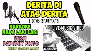 DERITA DI ATAS DERITA KARAOKE KOPLO NADA PRIA