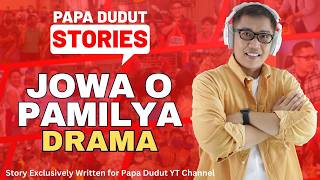 JOWA O PAMILYA | LEILANI | PAPA DUDUT STORIES