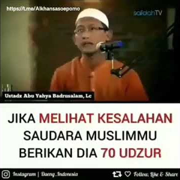 Jika Melihat Kesalahan Saudara Muslimmu Berikan Dia 70 Udzur -- Ustadz Abu Yahya Badrussalam