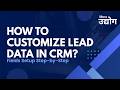 How to Create Custom Lead Fields in Mera Udyog | Step-by-Step CRM Setup