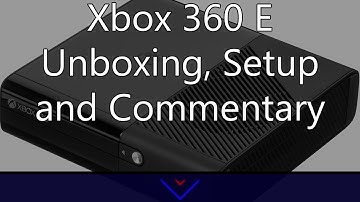 Xbox 360 E - Unboxing, Setup, and General Commentary