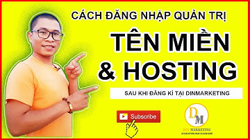 Hướng Dẫn Quản Trị Hosting & Tên Miền Khi Đăng Kí Tại Dinmarketing