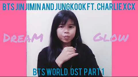 BTS ft. Charlie XCX - DREAM GLOW (cover) BTS WORLD OST PART 1