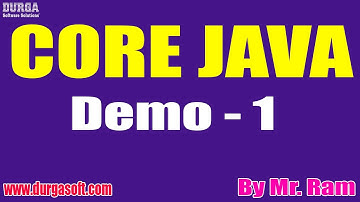 CORE JAVA tutorials || Demo - 1 || by Mr. Ram On 24-05-2021 @7PM IST