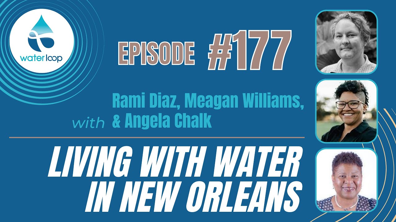 #177: Living With Water In New Orleans #177: Living With Water In New Orleans