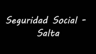 Video thumbnail of "Seguridad Social -  Salta"