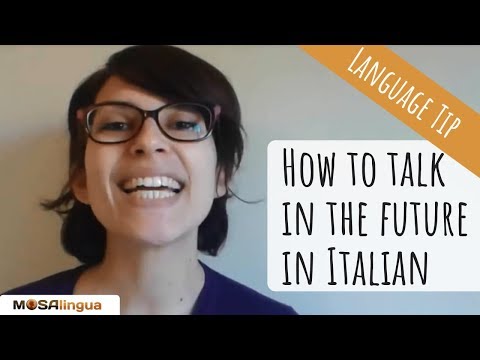 How To Talk In The Future In Italian