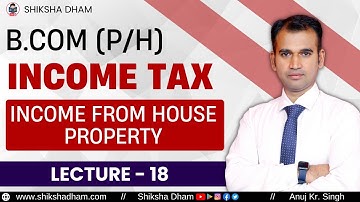 income tax class for b.com | practice question | income from house property | part 18 | by anuj sir